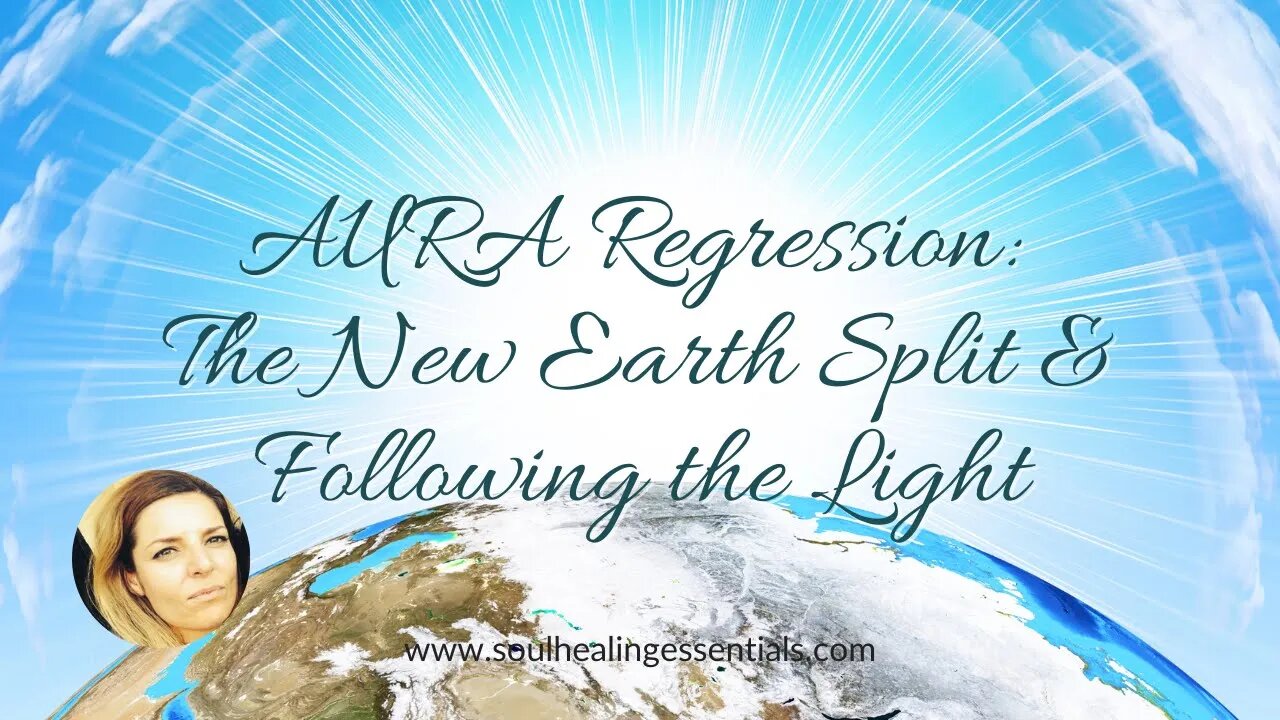 AURA session: The New Earth Split & Following the Light