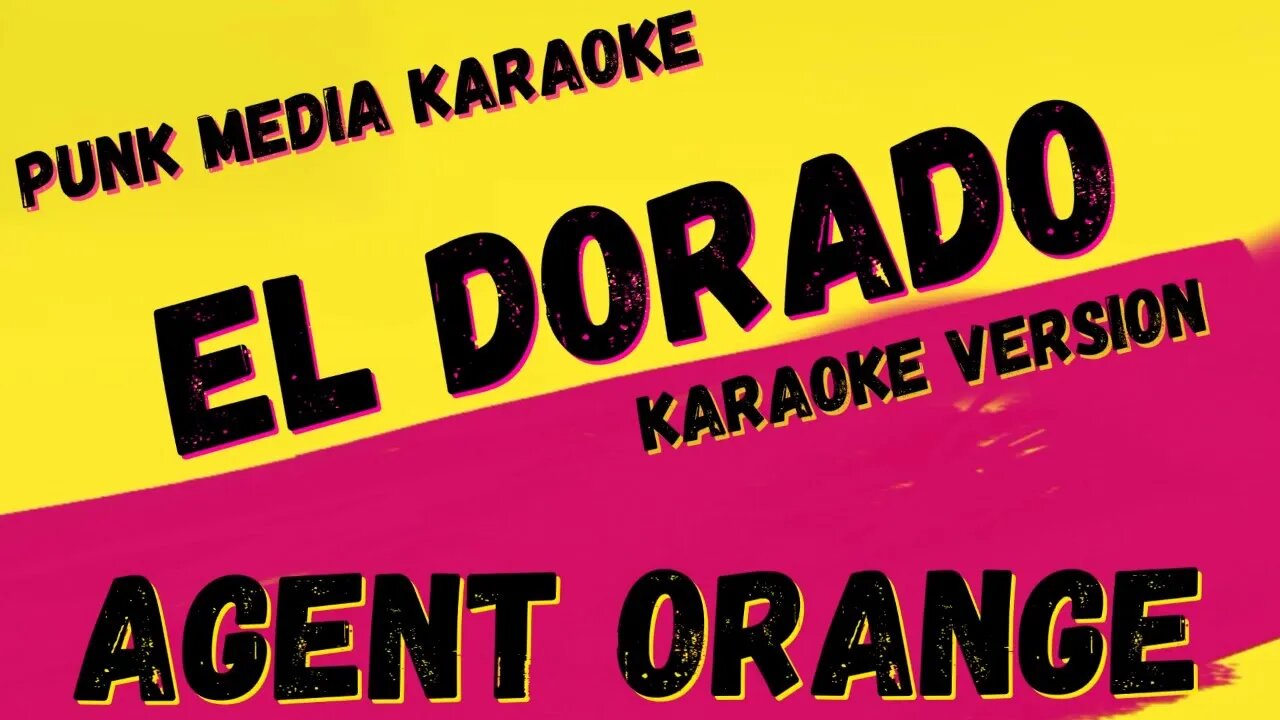 AGENT ORANGE ✴ EL DORADO ✴ KARAOKE INSTRUMENTAL ✴ PMK