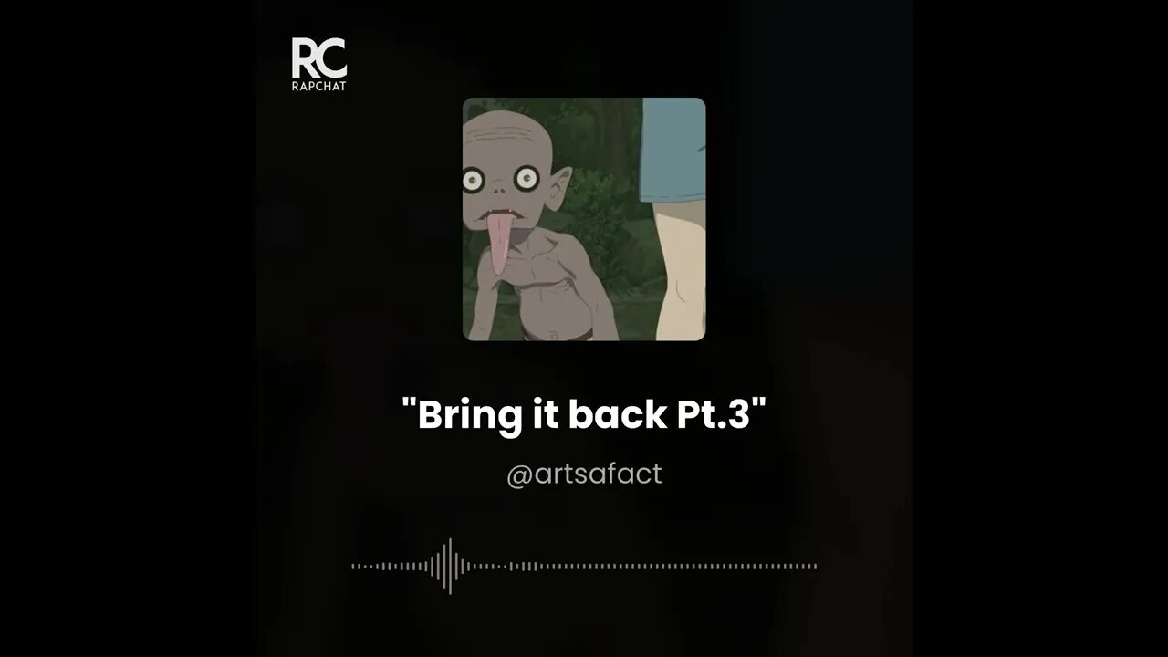 Bring it back PT.3