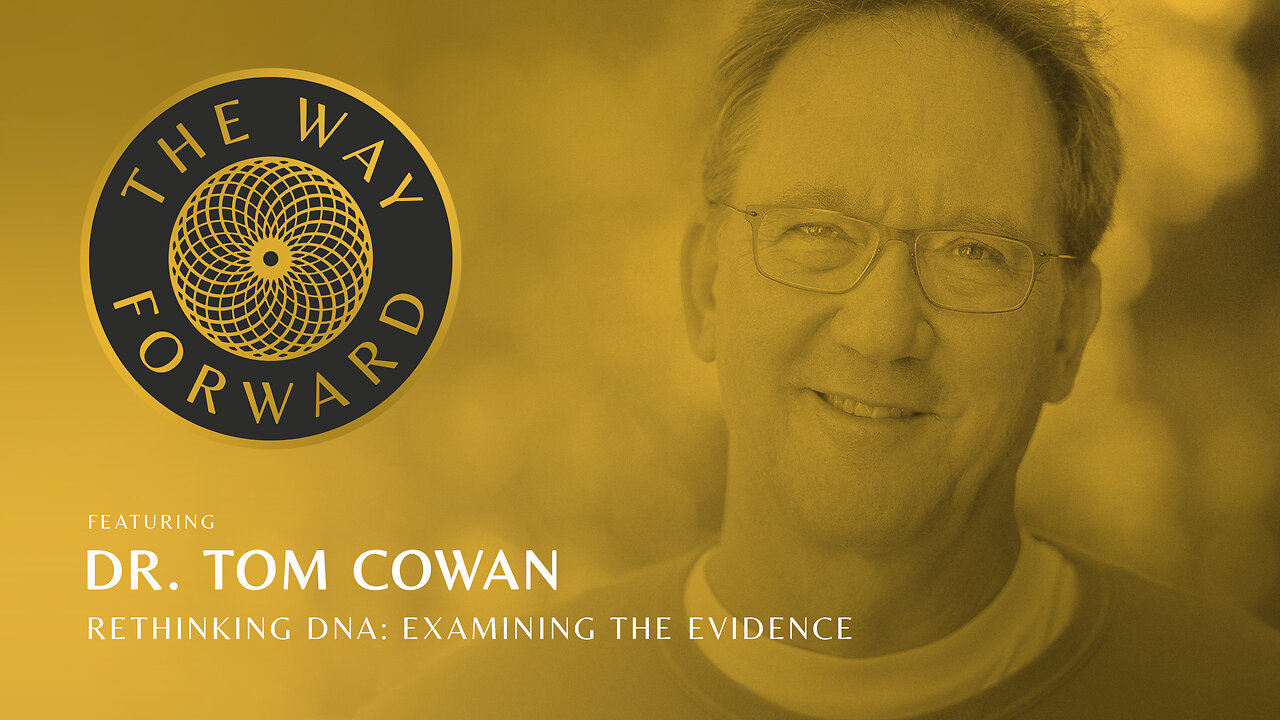 E130: Rethinking DNA: Examining the Evidence featuring Dr. Tom Cowan