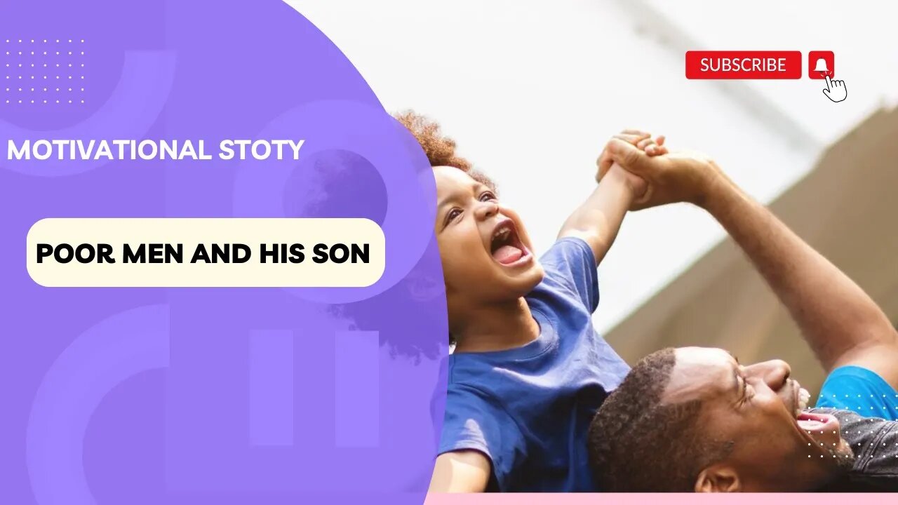 Motivational and inspirational short Story of Poor Men and his Son that will change your Life