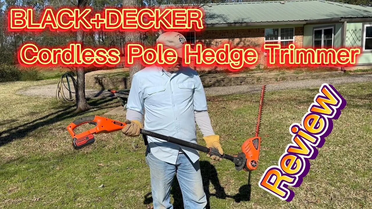 BLACK+DECKER Cordless Pole Hedge Trimmer Review