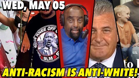 05/05/21 Wed: Anti-Racism is Anti-White