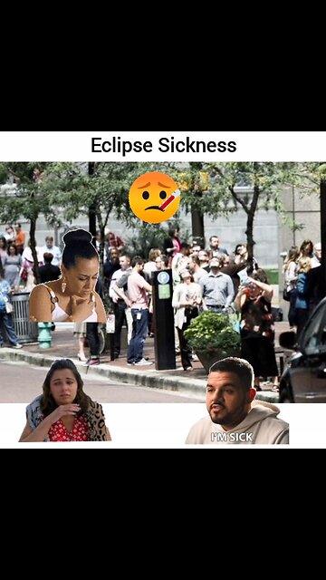ECLIPSE SICKNESS