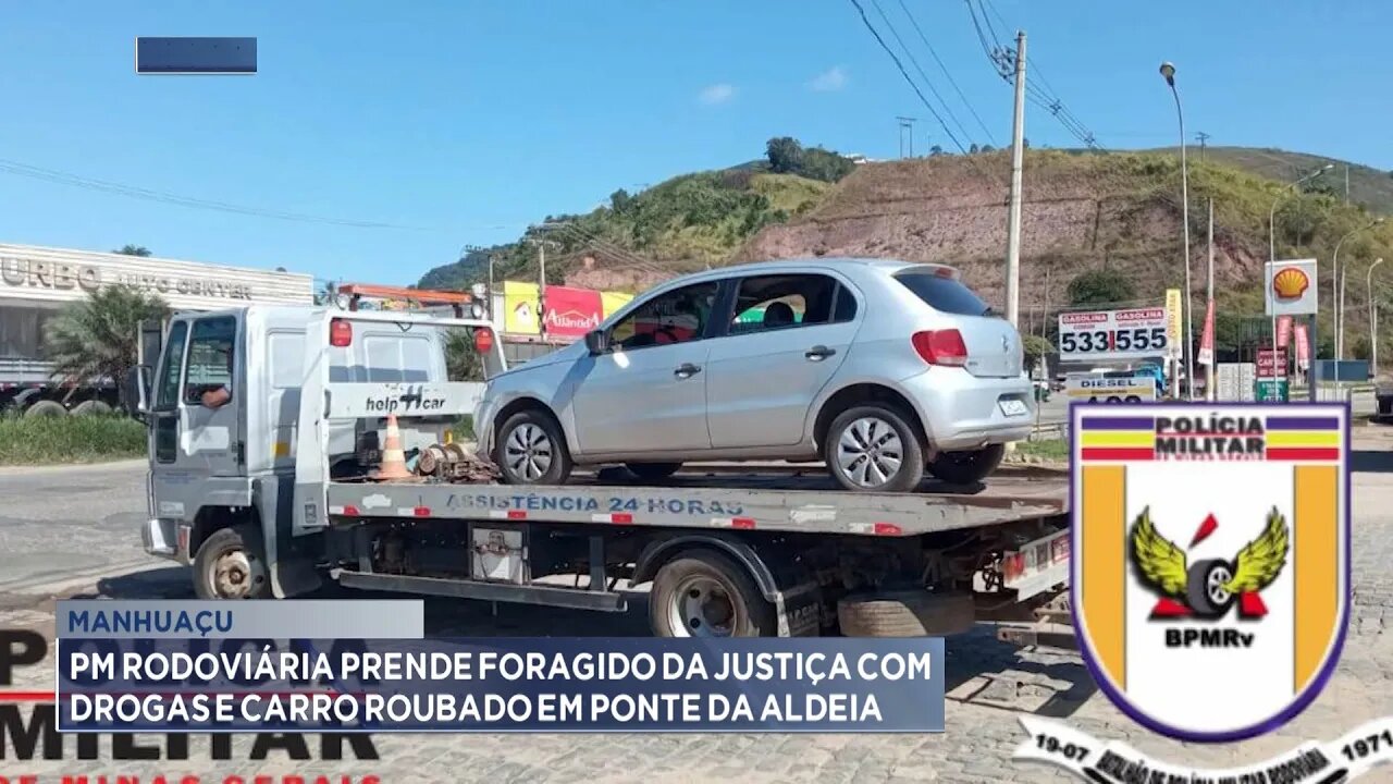 Manhuaçu: PM Rodoviária prende foragido da justiça com drogas e carro roubado em Ponte da Aldeia.