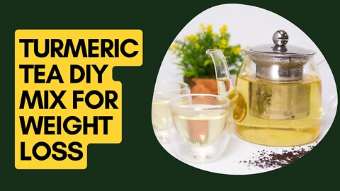 Turmeric Tea DIY Mix For Weight Loss-Get Flat Belly In 5 Days