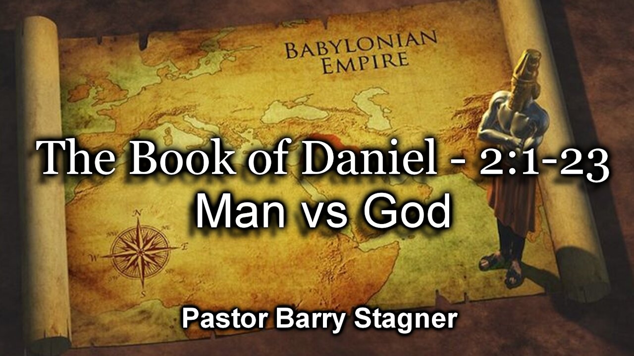 The Book of Daniel Chapter 2:1-23 - Man vs God