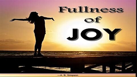 The Fullness Of Joy Is Directly Related To Prayer