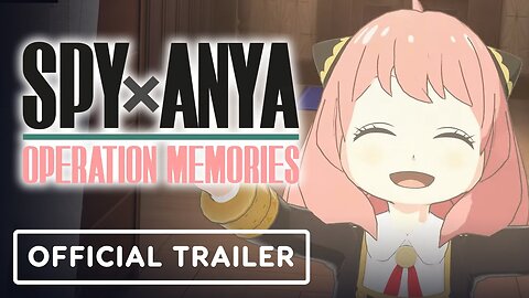 SPYxANYA: Operation Memories - Official Launch Trailer