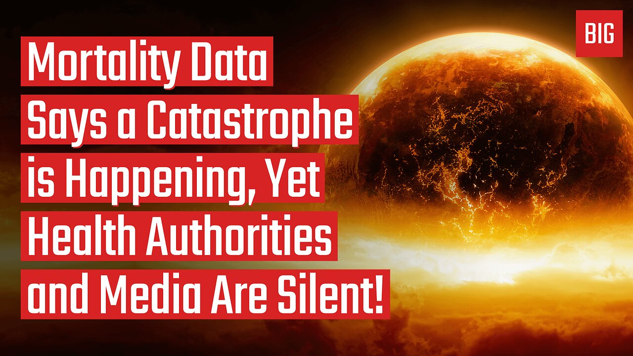 Mortality Data Says a Catastrophe is Happening, Yet Health Authorities and Media Are Silent!