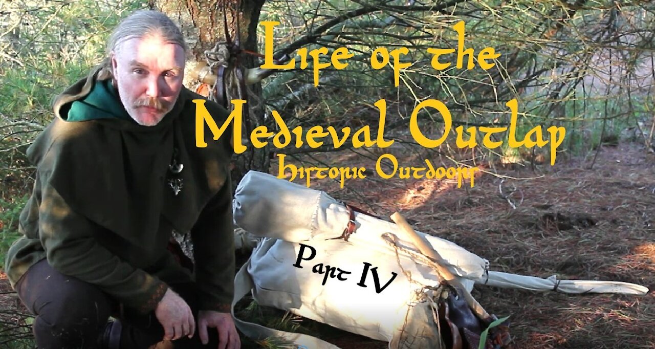 Life of the Medieval Outlaw: Part IV