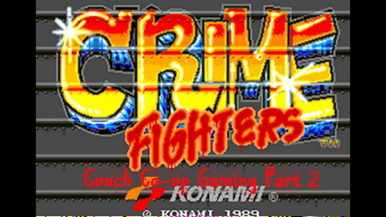 Couch co-op gaming Crime Fighters part 2