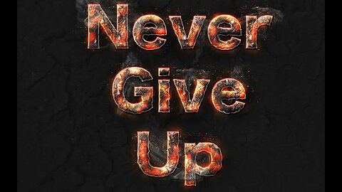 Never give up!