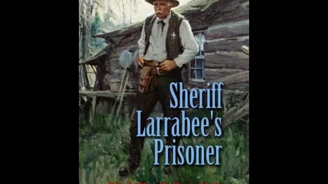 Sheriff Larrabee's Prisoner by Max Brand - Audiobook