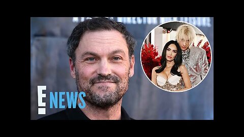 Megan Fox’s Ex Brian Austin Green SPEAKS OUT About Split With Machine Gun Kelly: “Grow Up” | E! News