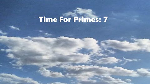 Time For Primes: 7