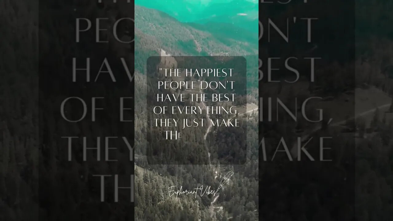 Happiness isn't about having the best of everything.
