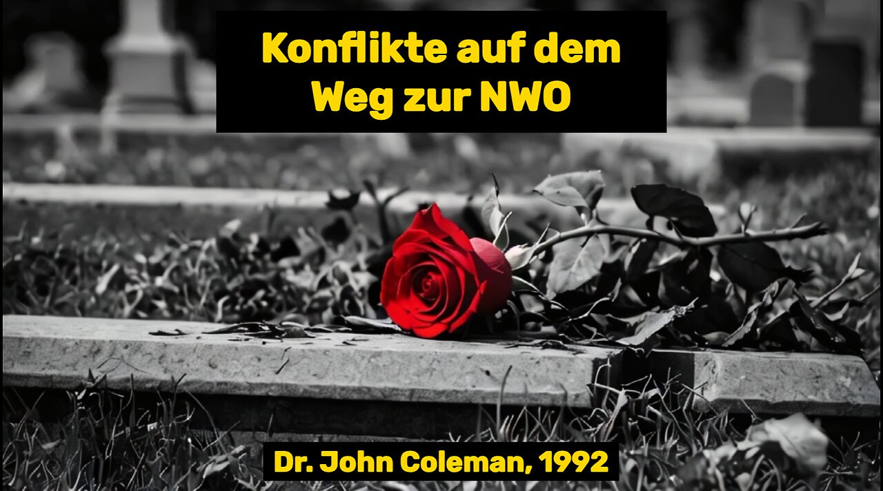 Dr John Coleman über das Schüren von Konflikten vor der Verwirklichung der NWO