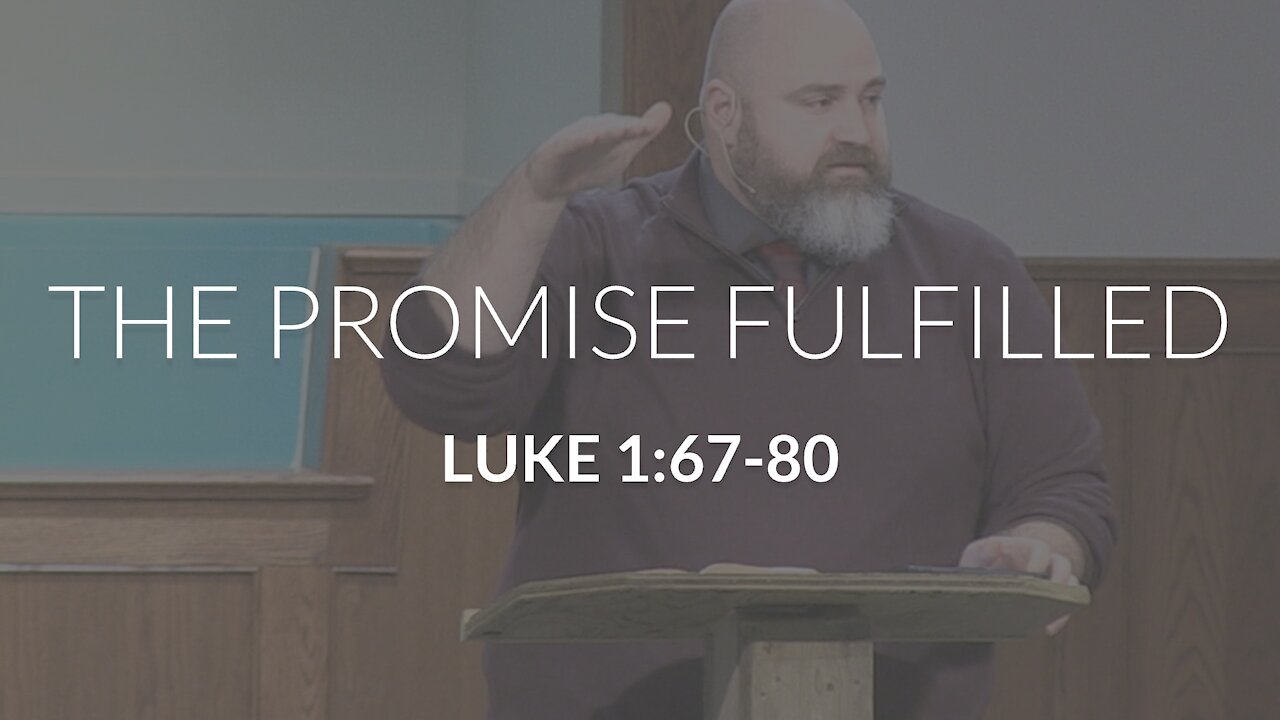 The Promise Fulfilled (Luke 1:67-80)