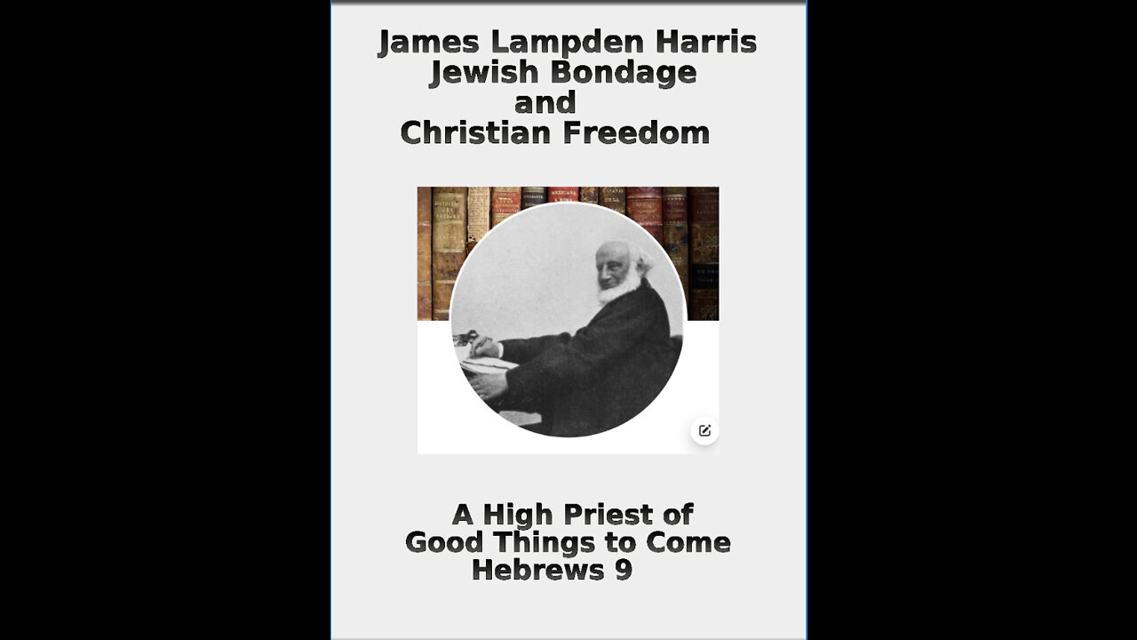 7 Jewish Bondage and Christian Freedom, by J.L. Harris, A High Priest of Good Things to Come