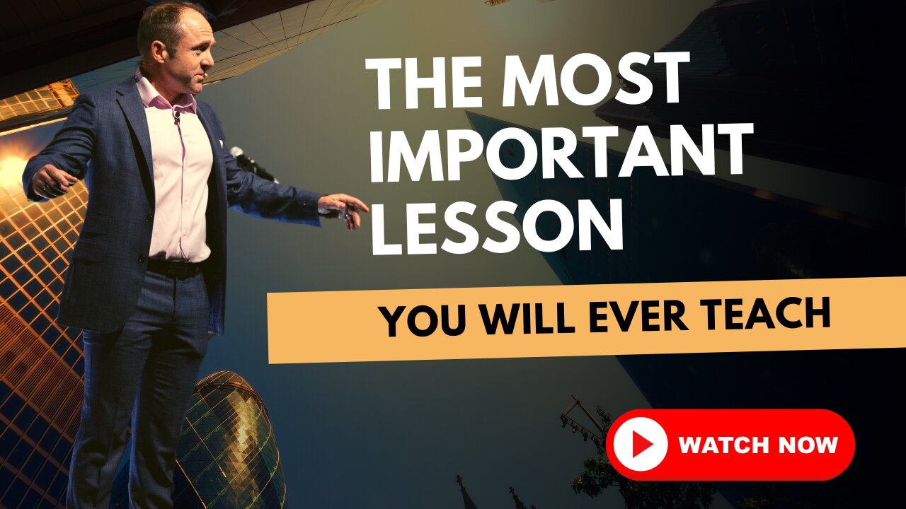 The Most Important Lesson You Will Ever Teach!