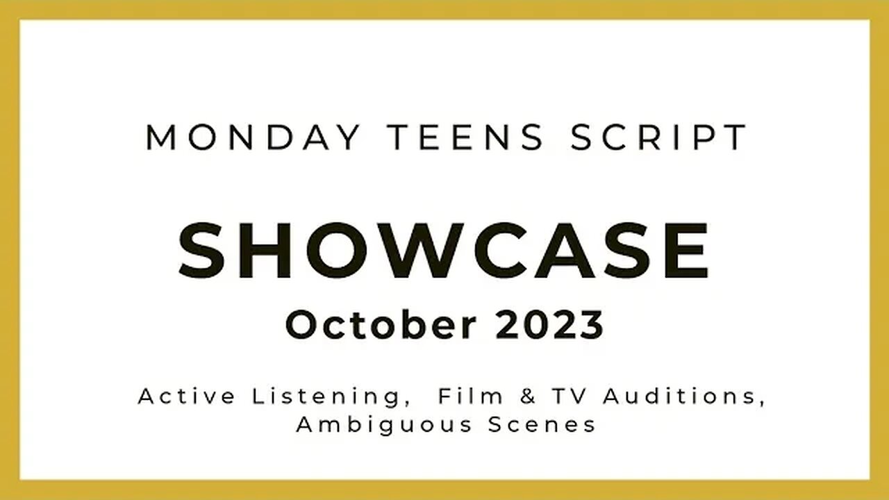 October 2023 - Monday Teens Script Showcase - Film/TV Auditions & Active Listening