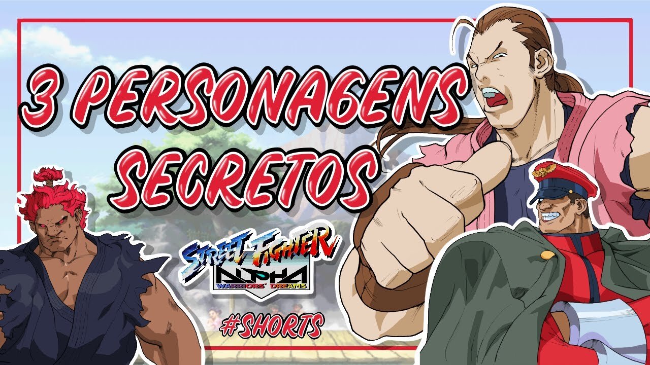 3 PERSONAGENS SECRETOS EM STREET FIGHTER ALPHA