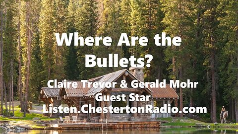 Where Are the Bullets? - Guest Star - Claire Trevor & Gerald Mohr