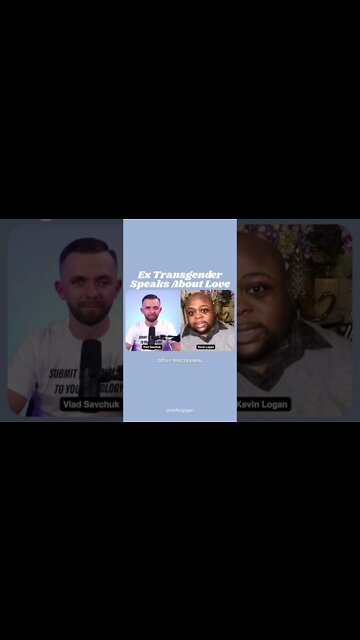 Ex Transgender Speaks About Love