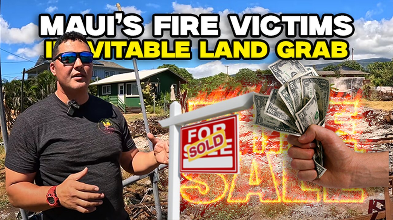 Maui Fire Victim Update: The INEVITABLE Land Grab ($$$ Insurance Issues)