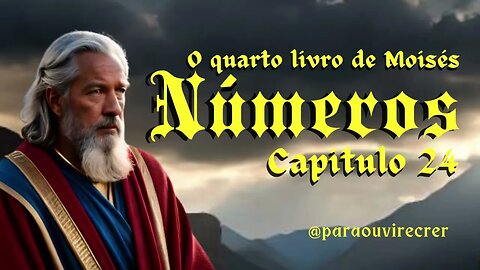 Números 24 Bíblia Sagrada #131 Com legenda @paraouvirecrer Resumo do capítulo na descrição.