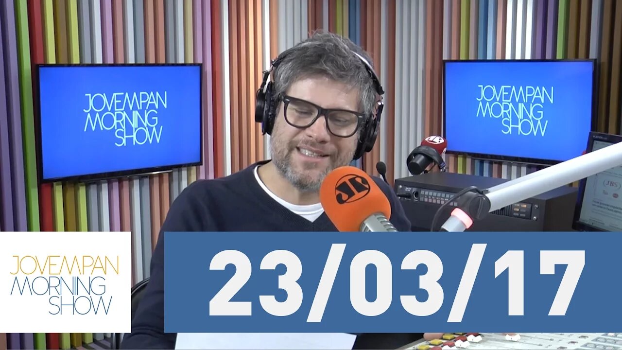 Morning Show - edição completa - 23/03/17