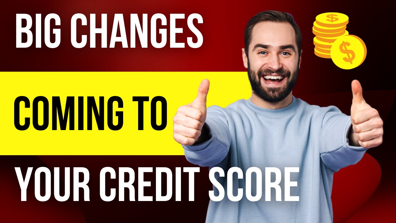 Huge Change coming to your Credit Score