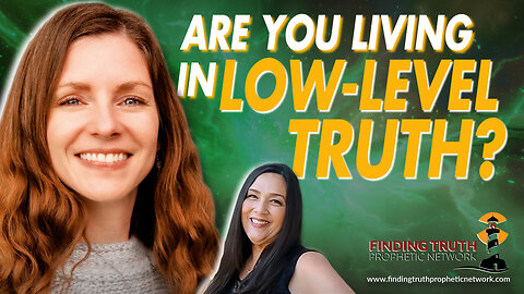 Living in Low-Level Truth? And More About FTPN's Vision