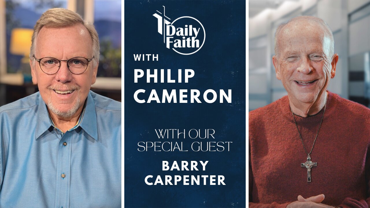 Daily Faith with Philip Cameron: Special Guest Pastor Barry Carpenter