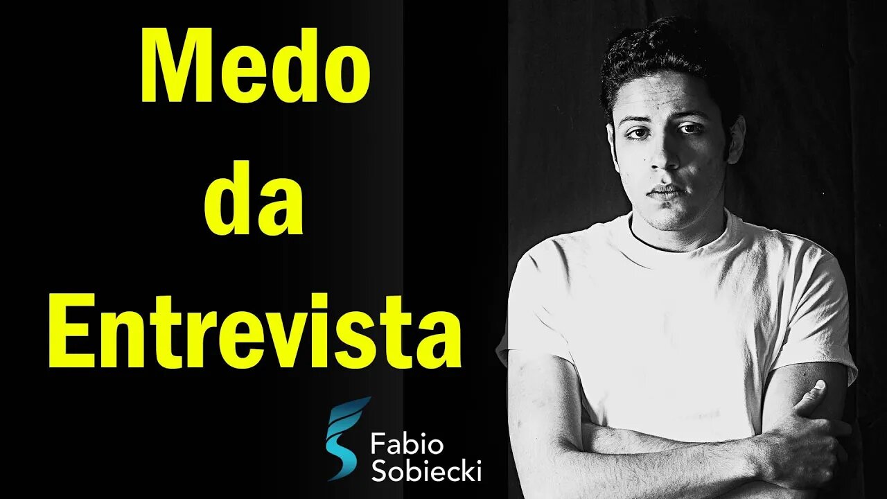 Como eliminar o medo nas entrevistas de Segurança da Informação | Fabio Sobiecki