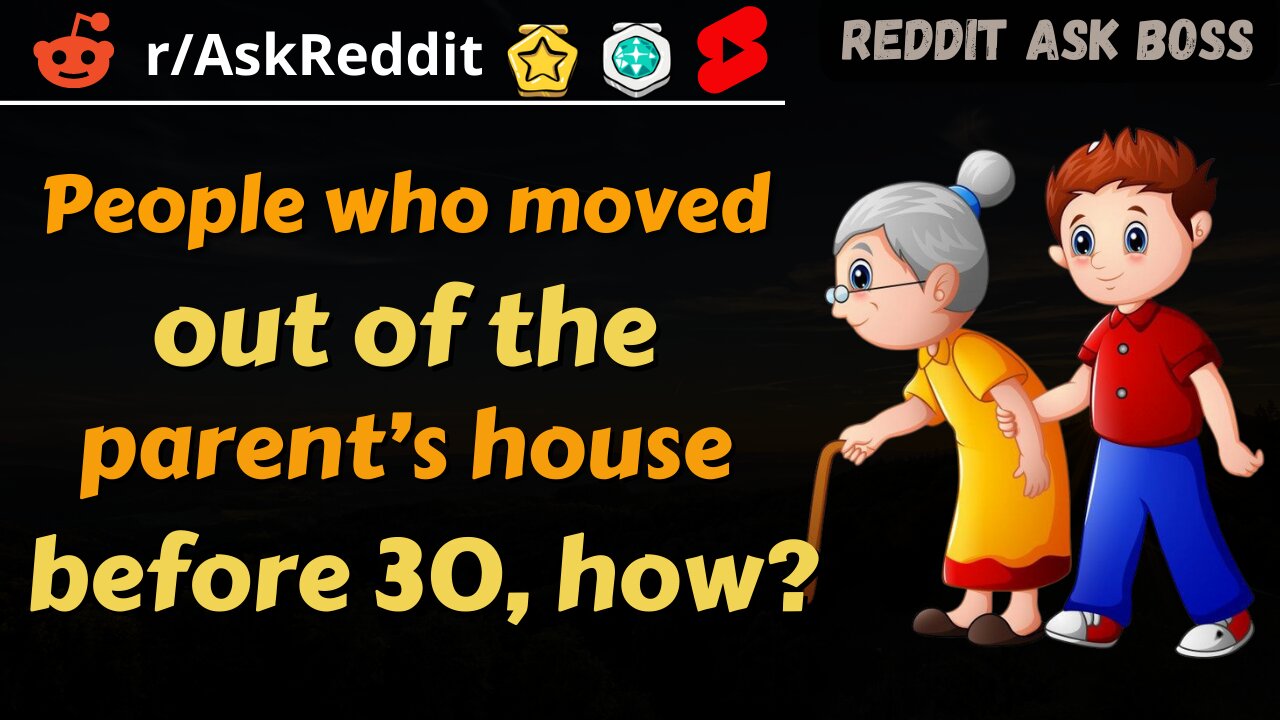 People who moved out of the parent’s house before 30, how? #shorts #reddit #nsfw