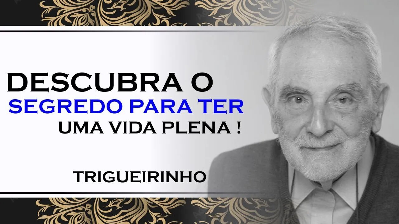 QUAL A MELHOR FORMA DE VIVERMOS NOSSA VIDA, TRIGUEIRINHO