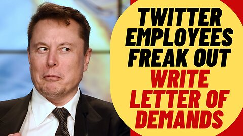 Woke Twitter Employees Pen Ridiculous Letter Of Demands To Elon