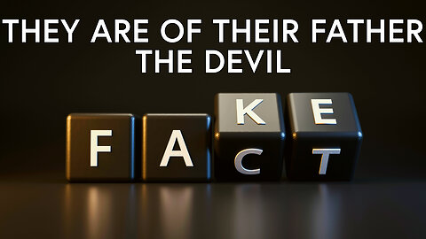 They Are Of Their Father The Devil: Truth Today 10-31-24