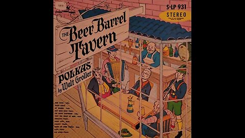 Walt Groller and His Orchestra – The Beer Barrel Tavern