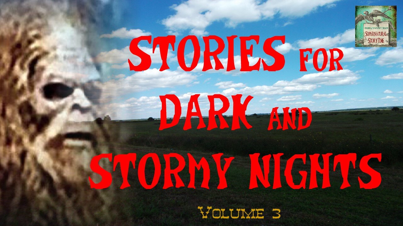 Stories for Dark and Stormy Nights | Volume 3 | Supernatural StoryTime E162