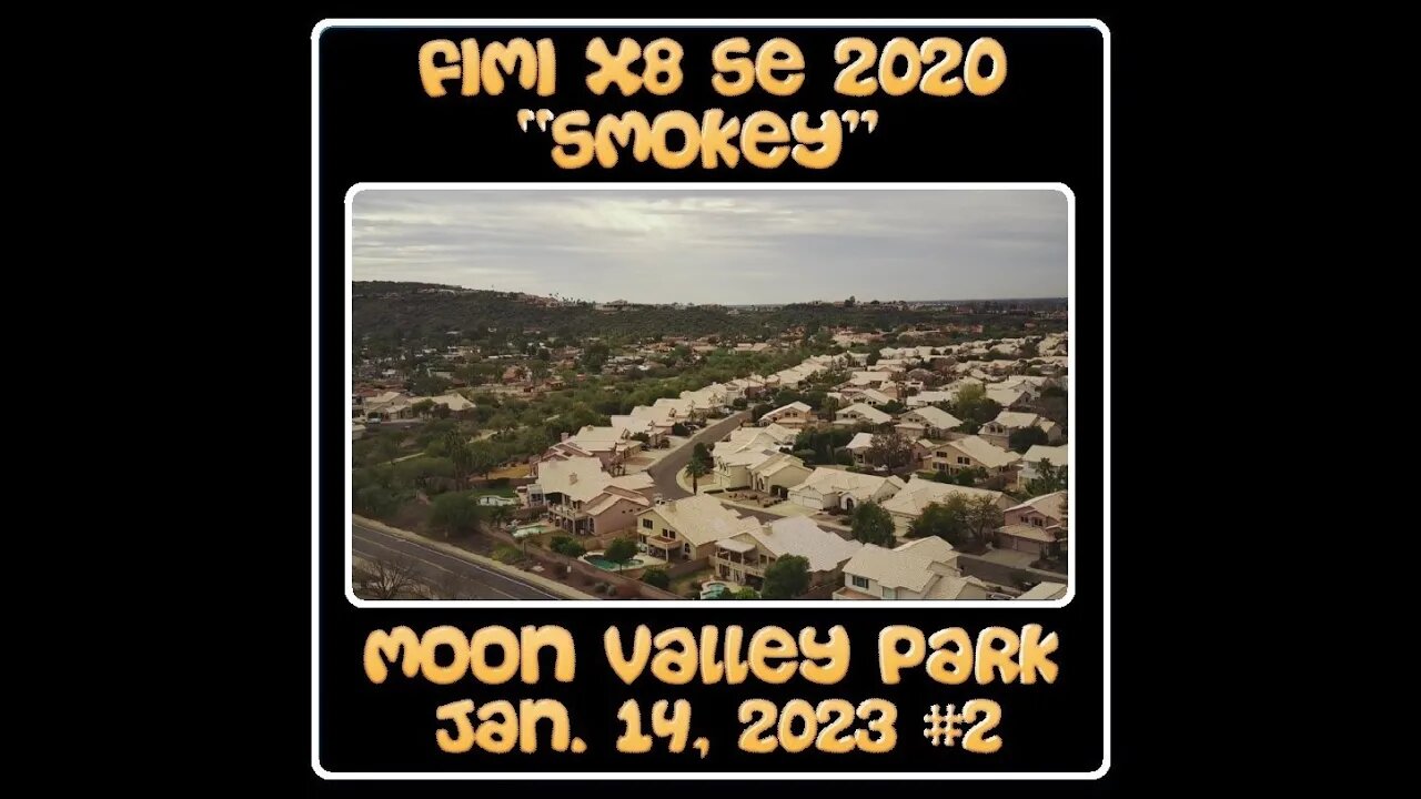 Fimi X8 SE 2020 Drone "Smokey" - Moon Valley Park - 01/14/23 Vid#2