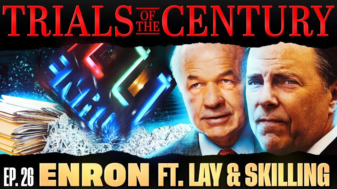 Trials of the Century (Ep. 26): The Enron Trial (Kenneth Lay & Jeffrey Skilling)