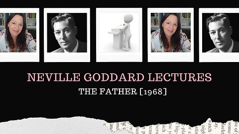 Neville Goddard Lectures/The Father/Modern Mystic