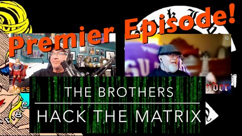 The Brothers Hack the Matrix Premier Episode