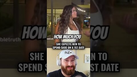 She expects a man to spend $800 on a date 💵