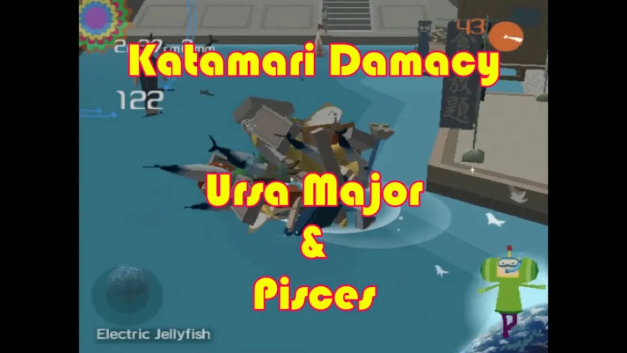 Katamari Damacy: Ursa Major and Pisces