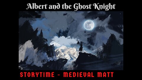 Albert and the Ghost Knight - Storytime