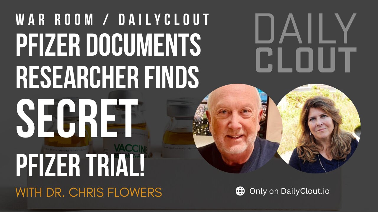 War Room / DailyClout Pfizer Documents Researcher Finds SECRET Pfizer Trial!